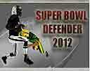 Super Bowl Defender 2012